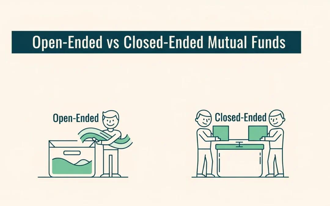 Open-Ended vs Closed-Ended Mutual Funds: Which is Better?