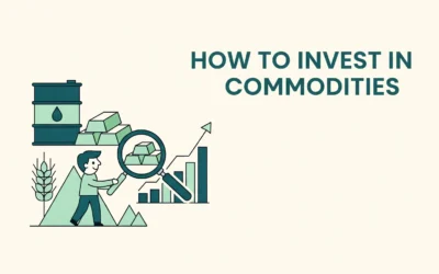 How to Invest in Commodities: Gold, Silver, Oil