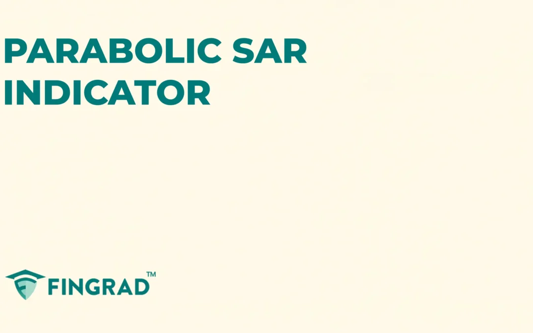Parabolic SAR Indicator – Meaning, Calculations and Limitations