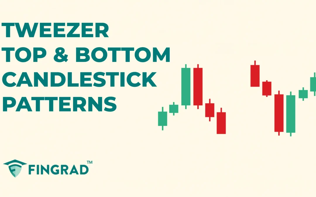 Tweezer Candlestick Patterns: Tweezer Top & Bottom Explained with Examples