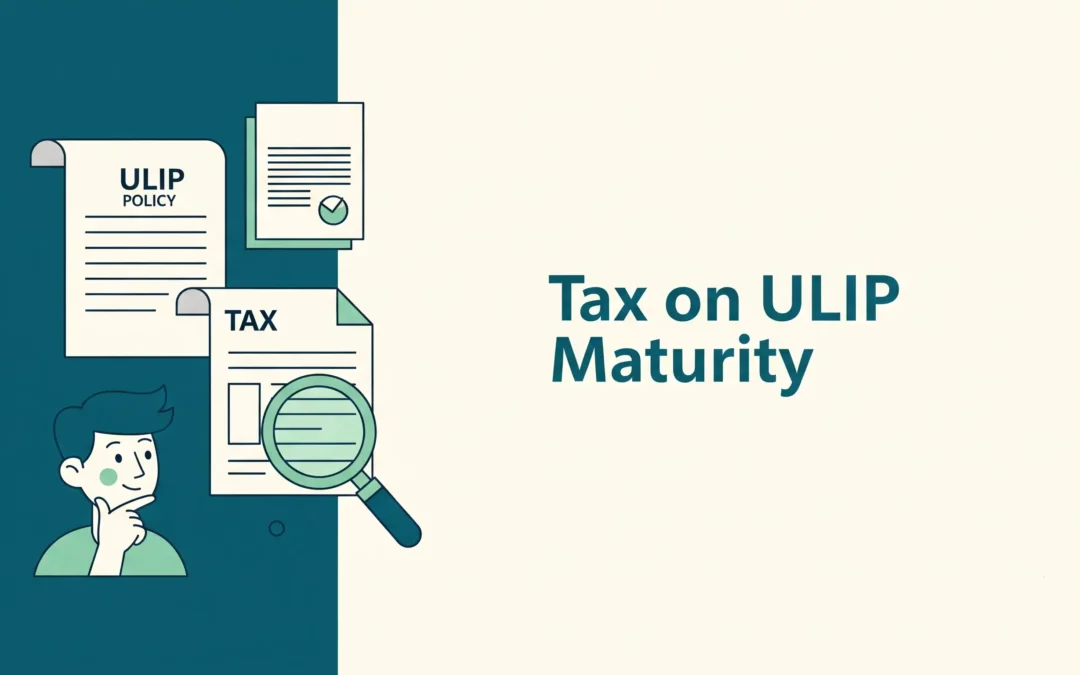 Tax on ULIP Maturity: ULIP Tax Exemption Rules Explained 2025